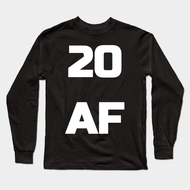 20 AF T-Shirt - 20th Birthday Shirt Men Women Twenty Gift Long Sleeve T-Shirt by fromherotozero